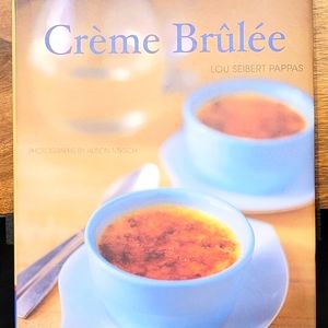 Crème Brûlée Cookbook by Lou Seibert Pappas